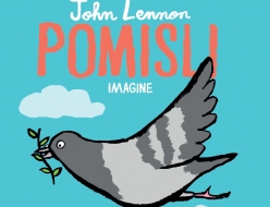 Večna pesem Imagine zdaj tudi v slikanici Pomisli